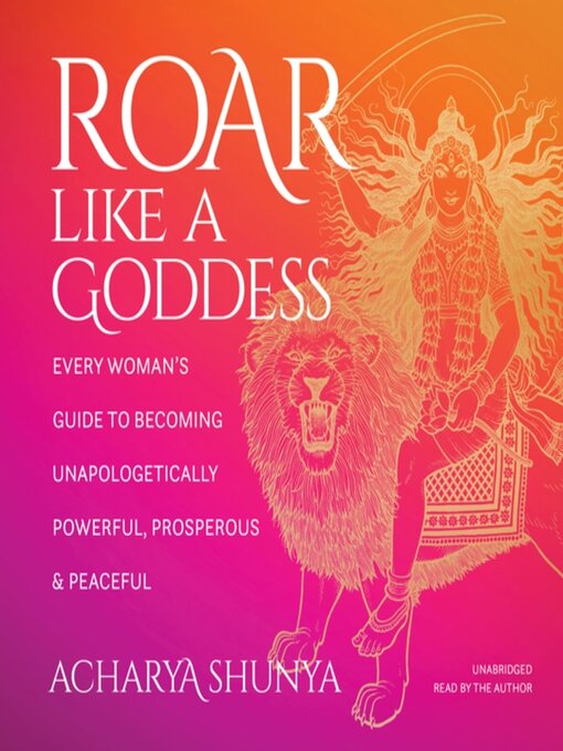 Title details for Roar Like a Goddess by Acharya Shunya - Wait list